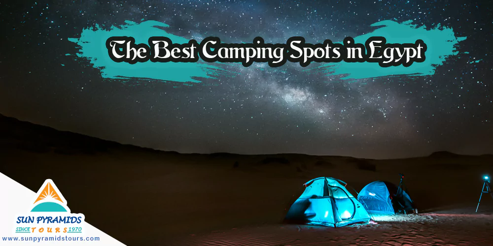 Les 10 meilleurs spots de camping d&#39;Égypte : libérez l&#39;aventurier qui sommeille en vous